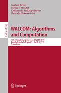 Walcom: Algorithms and Computation: 13th International Conference, Walcom 2019, Guwahati, India, February 27 - March 2, 2019, Proceedings