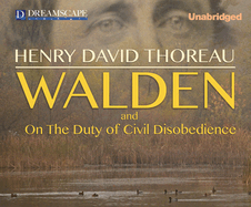 Walden and Civil Disobedience: Or, Life in the Woods