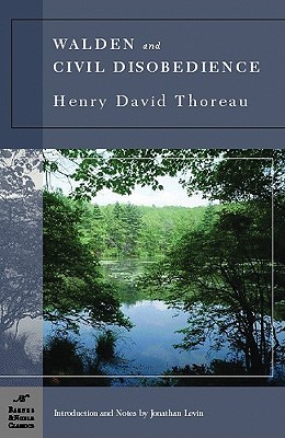 Walden and Civil Disobedience - Thoreau, Henry David, and Levin, Jonathan (Introduction by)