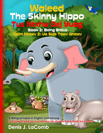 Waleed The Skinny Hippo Book 2: Being Brave Waleed Tus Ntxhw Dej Yuag Daim Ntawv 2: Ua Siab Tawv Qhawv: A Bilingual Fable in English and Hmong. Ib zaj dab neeg sau ua ob hom lus yog lus Askiv thiab lus Hmoob.