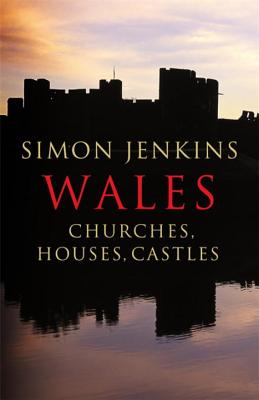 Wales: Churches, Houses, Castles - Jenkins, Simon