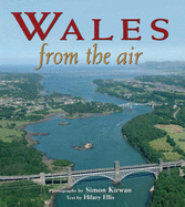 Wales from the Air - Kirwan, Simon, and Ellis, Hilary