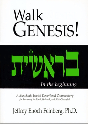 Walk Genesis: A Messianic Jewish Devotional Commentary - Feinberg, Jeffrey Enoch