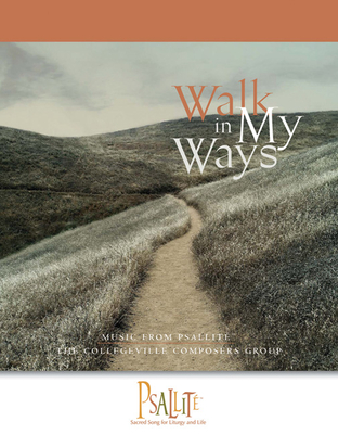 Walk in My Ways Accompaniment Book - Year B: Accompaniment Book Music from Psallite - The Collegeville Composers Group
