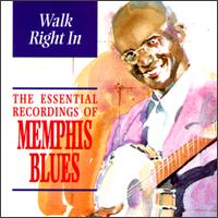 Walk Right In: The Essential Recordings of Memphis Blues - Various Artists