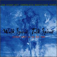 Walk Spirit, Talk Spirit - John Bishop/Jeff Johnson/Rick Mandyck/Hans Teuber