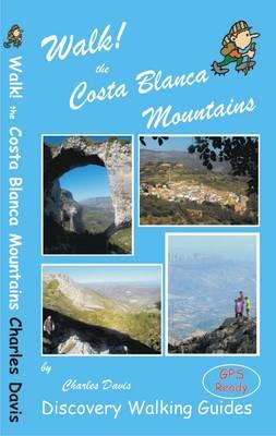 Walk! the Costa Blanca Mountains - Davis, Charles, and Brawn, Ros (Editor)
