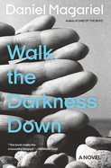 Walk the Darkness Down