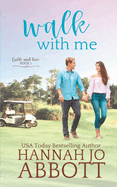 Walk with Me: A Christian Faith Clean Romance