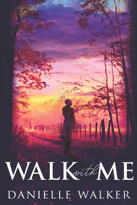 Walk with Me - Walker, Danielle