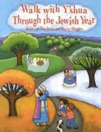 Walk with Y'Shua Through the Jewish Year