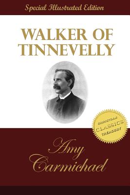 Walker of Tinnevelly - Carmichael, Amy