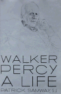 Walker Percy: A Life - Samway, Patrick
