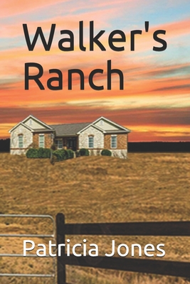 Walker's Ranch - Jones, Patricia