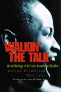 Walkin' the Talk: An Anthology of African American Studies - Johnson, Vernon D, and Lyne, Bill