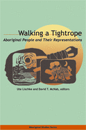 Walking a Tightrope: Aboriginal People and Their Representations