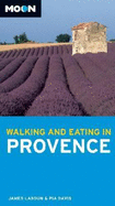 Walking and Eating in Provence - Lasdun, James, and Davis, Pia