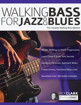 Walking Bass for Jazz and Blues: The Complete Walking Bass Method - Clark, Nick