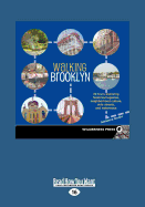 Walking Brooklyn: 30 Tours Exploring Historical Legacies, Neighborhood Culture, Side Streets, and Waterways (Large Print 16pt)