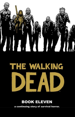 Walking Dead Book 11 - Kirkman, Robert, and Adlard, Charlie, and Gaudiano, Stefano