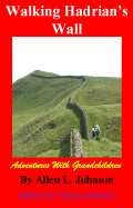 Walking Hadrian's Wall: Adventures with Grandchildren