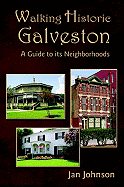 Walking Historic Galveston: A Guide to Its Neighborhoods