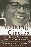 Walking in Circles: The Black Struggle for School Reform