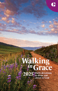 Walking in Grace 2025: Daily Devotions to Draw You Closer to God