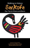 Walking in History: Sankofa: Our Trip to Ghana and Benin