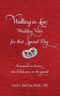 Walking in Love: Wedding Vows for that Special Day: (Caminando en el amor: votos de boda para ese da especial) - McCrea, Terri L