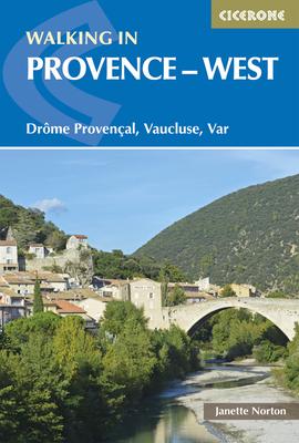 Walking in Provence - West: Drôme Provençal, Vaucluse, Var - Norton, Janette