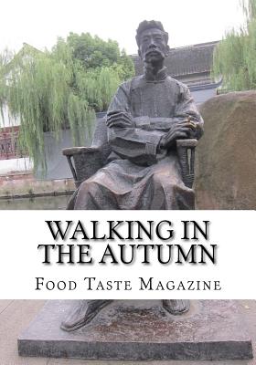 Walking in the Autumn: Literary Tour in China 2015 - Lee, Mrs Jasmine