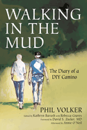 Walking in the Mud: The Diary of a DIY Camino