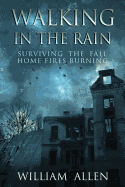 Walking in the Rain Books One & Two: Surviving the Fall and Home Fires Burning