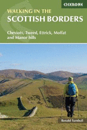 Walking in the Scottish Borders: Cheviots, Tweed, Ettrick, Moffat and Manor hills