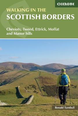 Walking in the Scottish Borders: Cheviots, Tweed, Ettrick, Moffat and Manor hills - Turnbull, Ronald