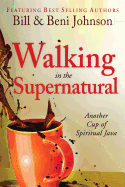 Walking in the Supernatural: Another Cup of Spiritual Java