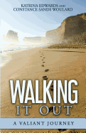 Walking It Out: A Valiant Journey