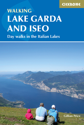 Walking Lake Garda and Iseo: Day walks in the Italian Lakes - Price, Gillian