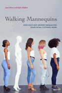 Walking Mannequins: How Race and Gender Inequalities Shape Retail Clothing Work