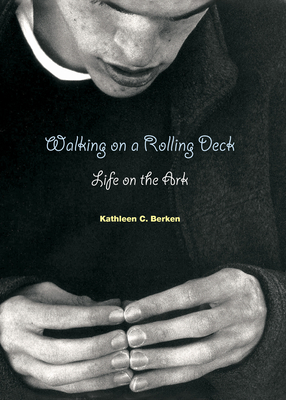 Walking on a Rolling Deck: Life on the Ark - Berken, Kathleen