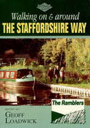 Walking on and Around the Staffordshire Way - Loadwick, Geoff (Editor)