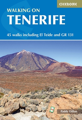 Walking on Tenerife: 45 walks including El Teide and GR 131 - Dillon, Paddy