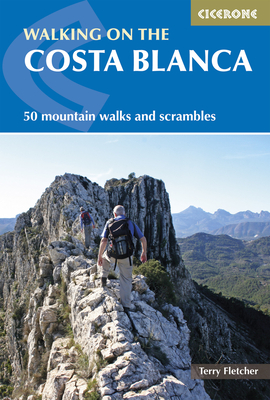 Walking on the Costa Blanca: 50 mountain walks and scrambles - Fletcher, Terry