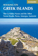 Walking on the Greek Islands - the Cyclades: Naxos and the 50km Naxos Strada, Paros, Amorgos, Santorini