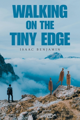 Walking on the Tiny Edge - Benjamin, Isaac