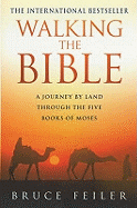 Walking The Bible: A journey by land through the five books of Moses