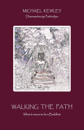 Walking the Path: What it Means to be a Buddhist