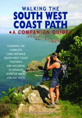 Walking the South West Coast Path: A Companion Guide - Butler, Simon, and Carter, Philip