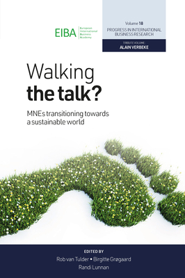 Walking the Talk?: Mnes Transitioning Towards a Sustainable World - Van Tulder, Rob (Editor), and Grgaard, Birgitte (Editor), and Lunnan, Randi (Editor)